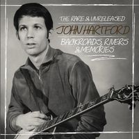 John Hartford - Backroads, Rivers & Memories; The Rare & Unreleased John Hartford